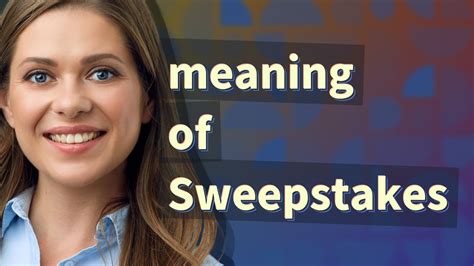 sweepstakes|sweepstakes meaning.